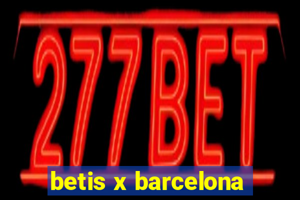 betis x barcelona